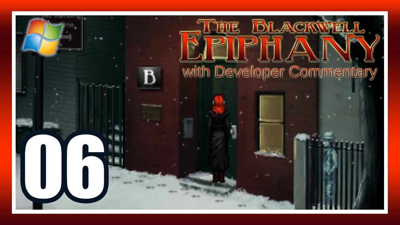 The Blackwell Epiphany - Pt.6 【with Developer Commentary】