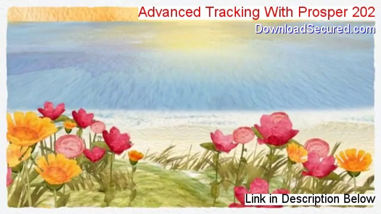 Advanced Tracking With Prosper 202 Reviews (Watch this 2014)