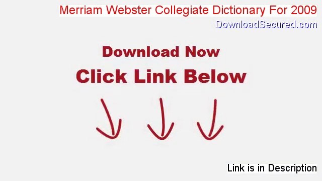 Merriam Webster Collegiate Dictionary For 2009 Full [merriam webster collegiate dictionary for 2009 download 2014]