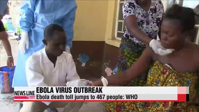Ebola death toll jumps to 467 WHO
