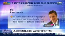 Marc Fiorentino: Le secteur bancaire reste sous pression: 
