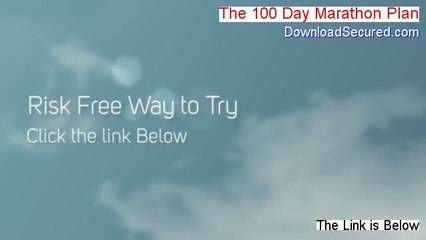 The 100 Day Marathon Plan Download - Download Now 2014