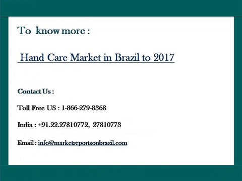 Hand Care Market in Brazil to 2017