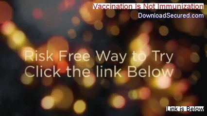Vaccination Is Not Immunization Free Review [See my Review]