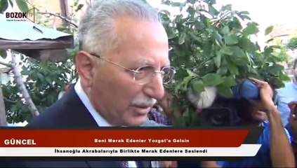 İHSANOĞLU BENİM KÖKENİM BURASI BAŞKA BİR ŞEY SÖYLEYENLER GELSİN YOZGAT’I GÖRSÜN