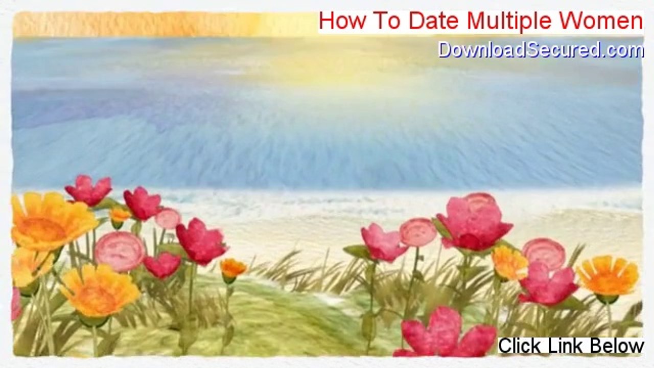 How To Date Multiple Women Free Download - Download Now (2014)