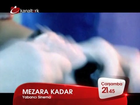 MEZARA KADAR 2 Temmuz Çarşamba akşamı saat 21.45'te Kanaltürk Sinema Kuşağında!