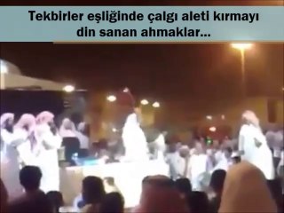 Tekbirler eşliğinde çalgı aleti kırmayı din sanan ahmaklar..