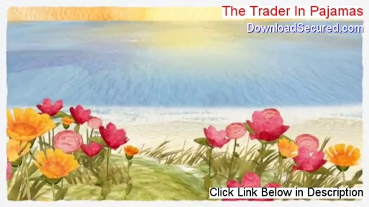 The Trader In Pajamas Review [Watch my Review 2014]