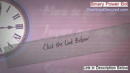 Binary Power Bot Download Free - Risk Free Download [2014]