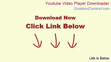 Youtube Video Player Downloader Full Download (Download Here 2014)