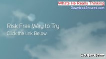 Whats He Really Thinking Review [what's he really thinking bob grant free download]