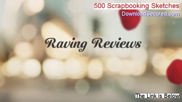 500 Scrapbooking Sketches Free Download - Free of Risk Download (2014)