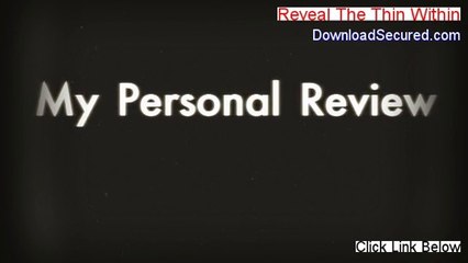 Reveal The Thin Within Free Review [See my Review]