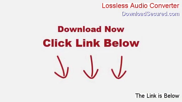 Lossless Audio Converter Download - Download Here 2014