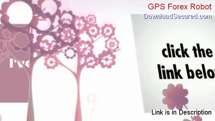 GPS Forex Robot Download Free (Download Here 2014)
