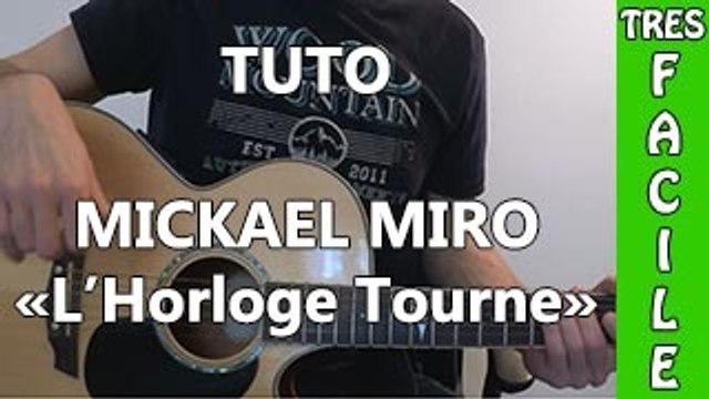 Mickael Miro - L'horloge Tourne - Cours Guitare