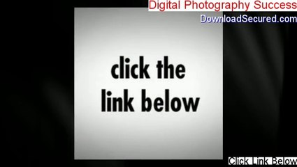 Digital Photography Success Reviewed [Hear my Review]