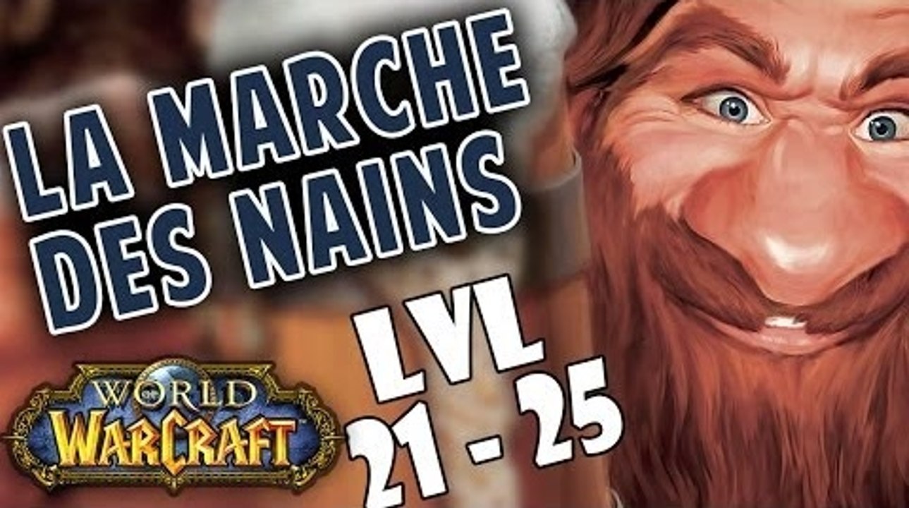 WoW - La Marche des Nains : Episode 7 [lvl 21-25]