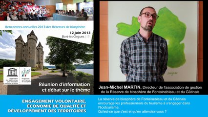 Jean-Michel MARTIN. La RB de Fontainebleau et du Gâtinais, engagement dans l'écotourisme.