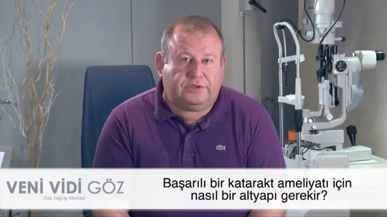 Başarılı Bir Katarakt Ameliyatı İçin Nasıl Bir Altyapı Gerekmektedir?