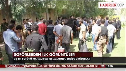IŞİD Tarafından Serbest Bırakılan Şoförlerin İlk Görüntüleri