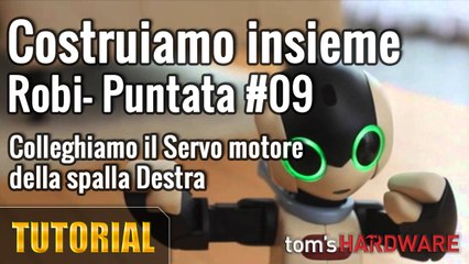 Robi - Inseriamo il servo motore della spalla destra - Puntata #09