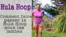Hula Hoop - Comment faire passer le hula hoop sous les jambes