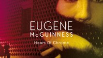 Eugene McGuinness - Heart Of Chrome (Official Audio)