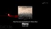 Pete Tha Zouk, Deepblue  Ft. Micky Blue - Hero (Radio Edit)