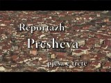 Reportazh Presheva  pjesa 3 , kaptina  e dytë - Rtv Presheva