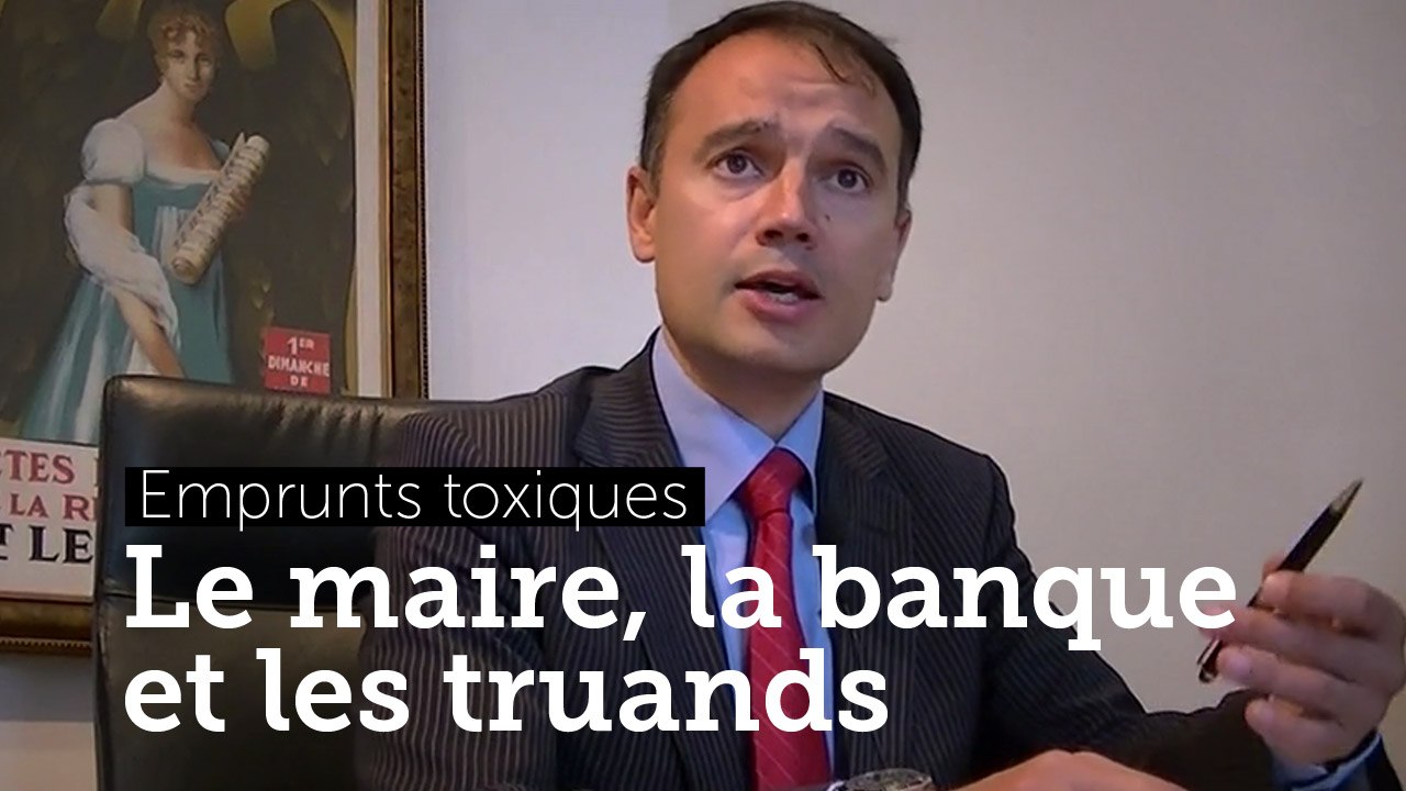 Emprunts toxiques : le maire, la banque et les truands