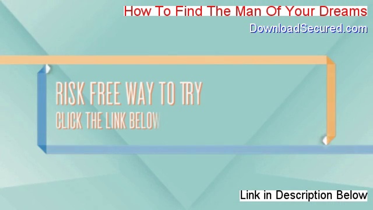 How To Find The Man Of Your Dreams Free Review (bob grant how to find the man of your dreams free download 2014)