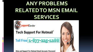 msn and hotmail support call@ 1-877-225-1288