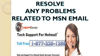 msn and hotmail support call@ 1-877-225-1288