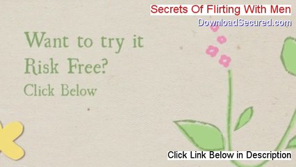 Secrets Of Flirting With Men Free Download (secrets of flirting with guys)