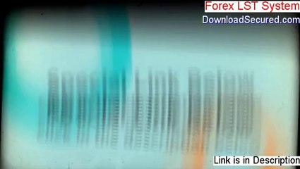 Forex LST System Free Review (Watch this 2014)