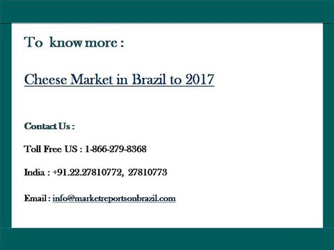 Cheese Market in Brazil to 2017