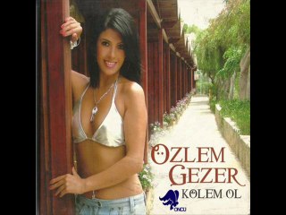 Özlem Gezer -  Kölem Ol 2014
