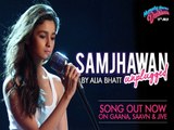 Alia Bhatts Samjhawan Unplugged Launched