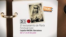 TV3 - 33 recomana - El testamento de María. Festival Grec. Capella MACBA. Barcelona