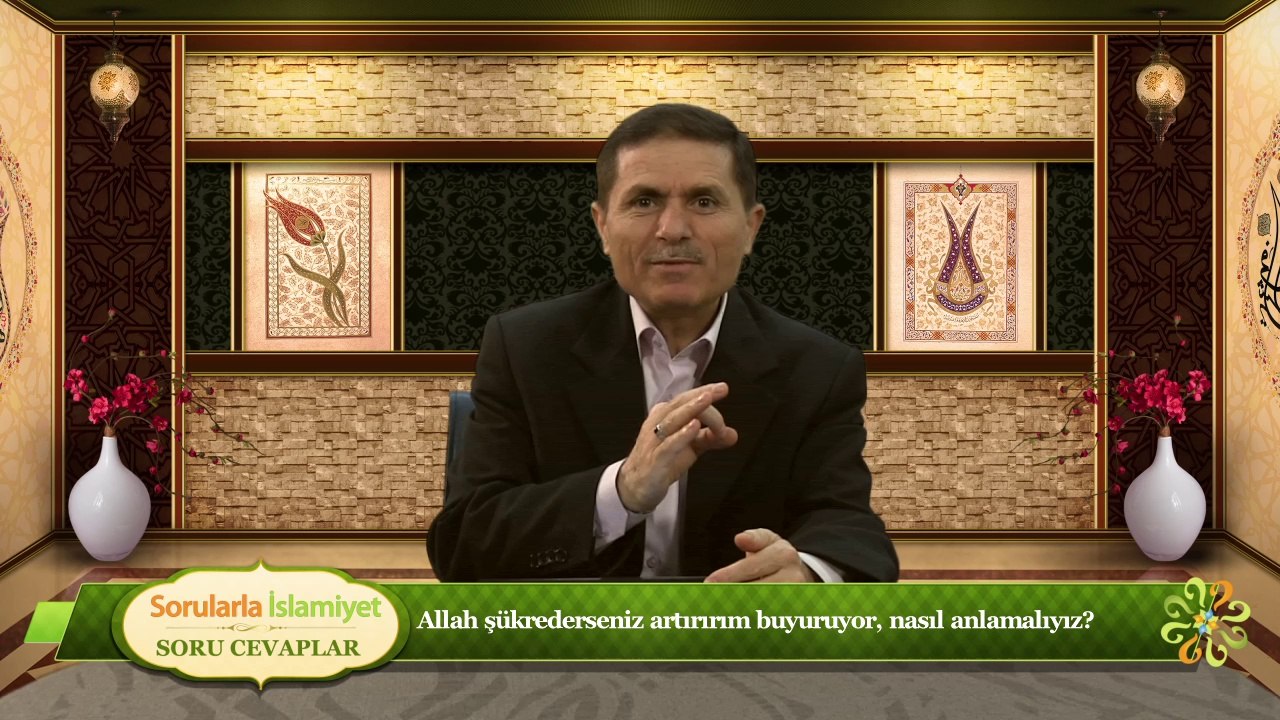 Allah şükrederseniz artırırım buyuruyor, nasıl anlamalıyız