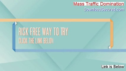 Mass Traffic Domination Free Download (Download Now 2014)