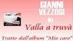 Gianni Vezzosi - Valla a truvà by IvanRubacuori88