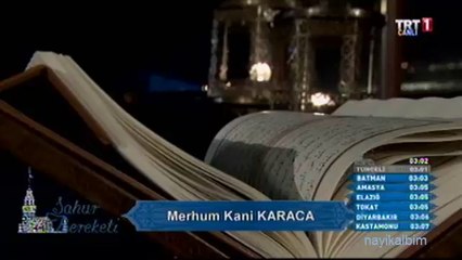 Kani Karaca Fecir süresi Ramazan 2014