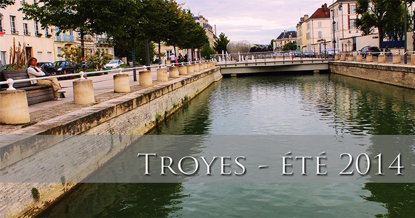Troyes - Été  2014 | Canon EOS 600D | 1080p