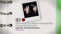 TV3 - 33 recomana - Sílvia Pérez Cruz i Raül Fernandez Miró. Espai port. Festival Porta Ferrada