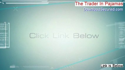 The Trader In Pajamas Free PDF [Get It Now]