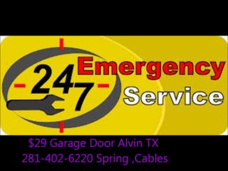 $29 Garage Door Alvin TX 281-402-6220 Spring ,Cables