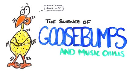 The Science of Goosebumps and Music Chills